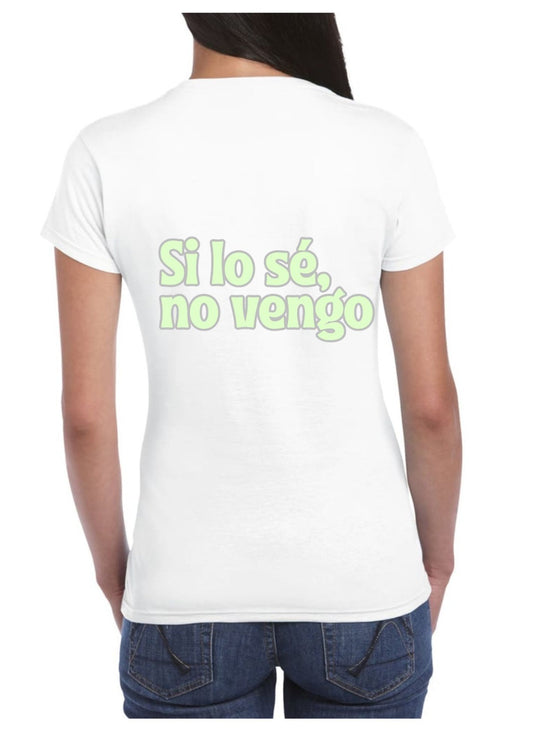 Camiseta ‘SI LO SÉ, NO VENGO’