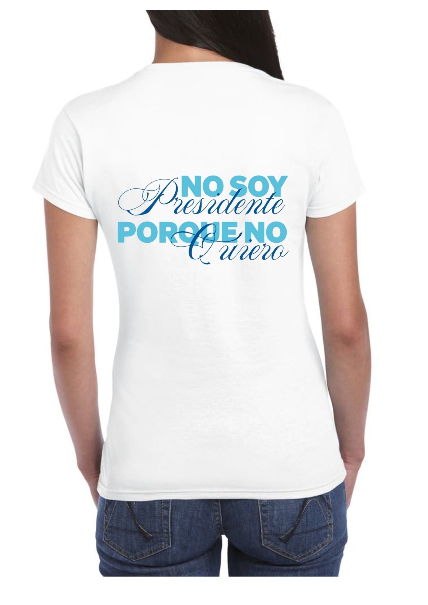 Camiseta ‘NO SOY PRESIDENTE PORQUE NO QUIERO’