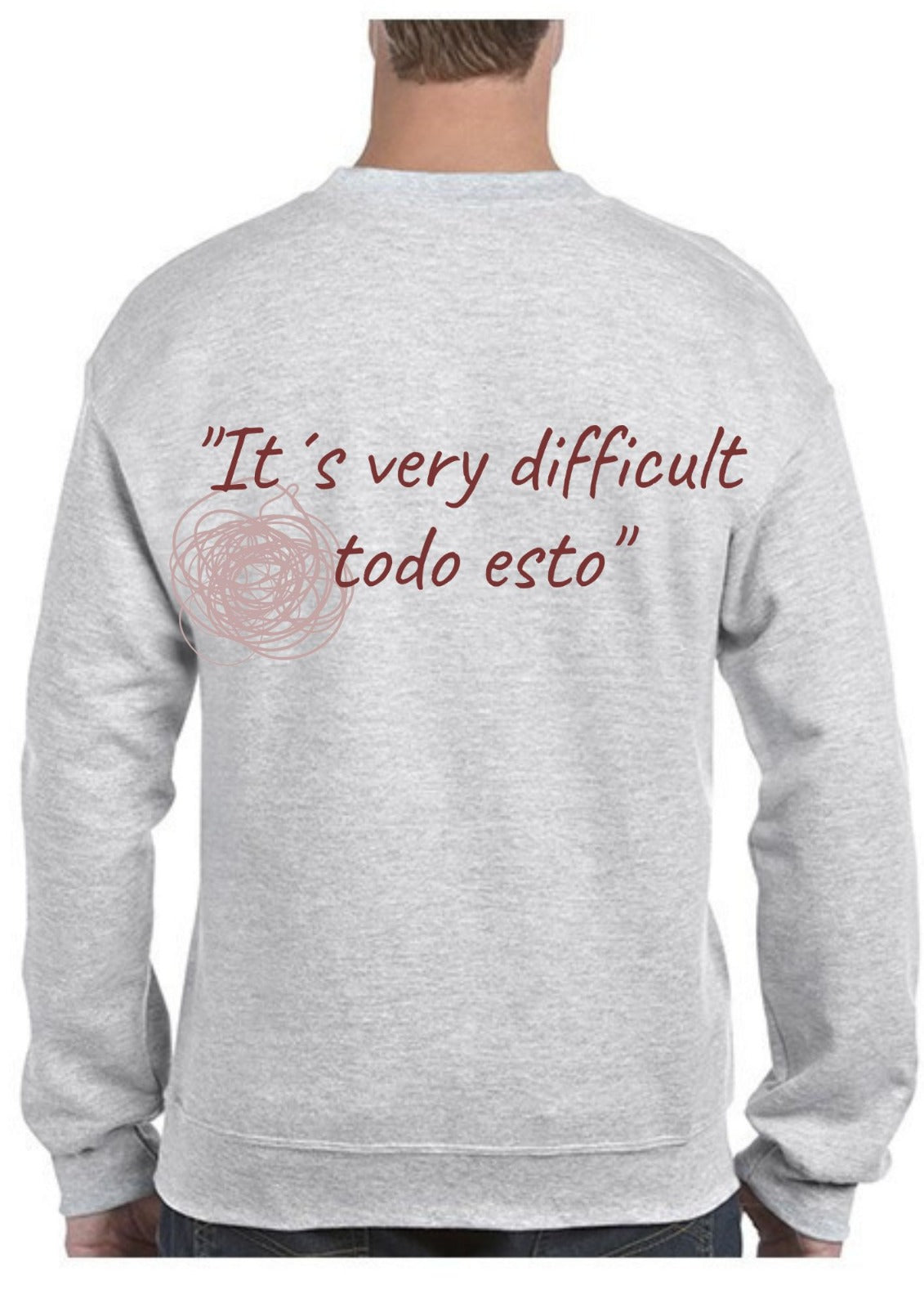 Sudadera ‘IT’S VERY DIFFICULT TODO ESTO’