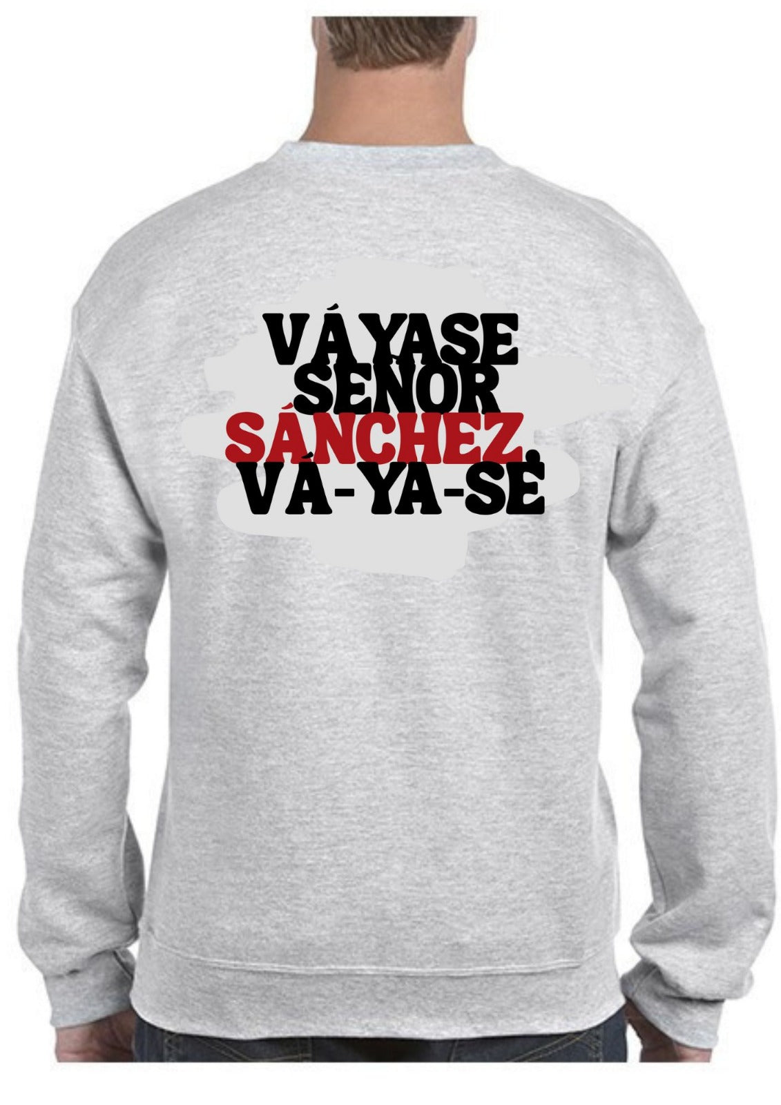 Sudadera ‘VÁYASE SEÑOR SÁNCHEZ, VÁYASE’