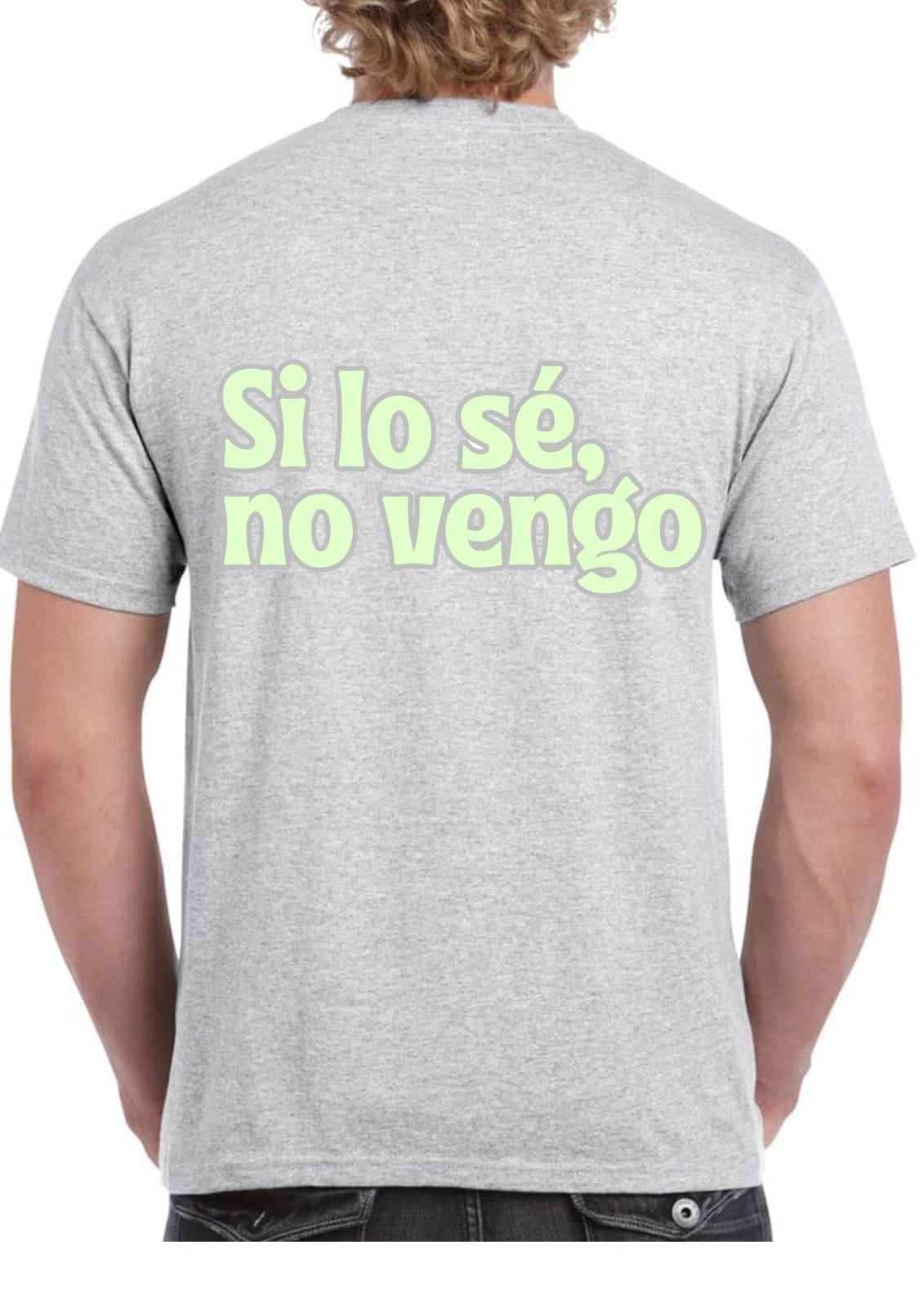 Camiseta ‘SI LO SÉ, NO VENGO’