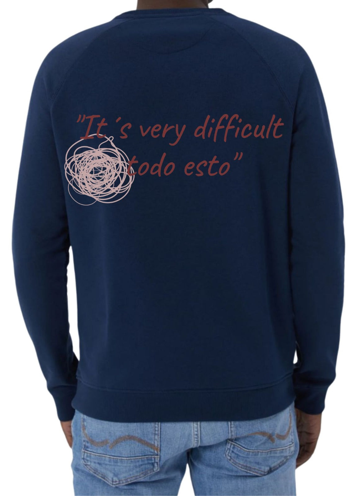 Sudadera ‘IT’S VERY DIFFICULT TODO ESTO’