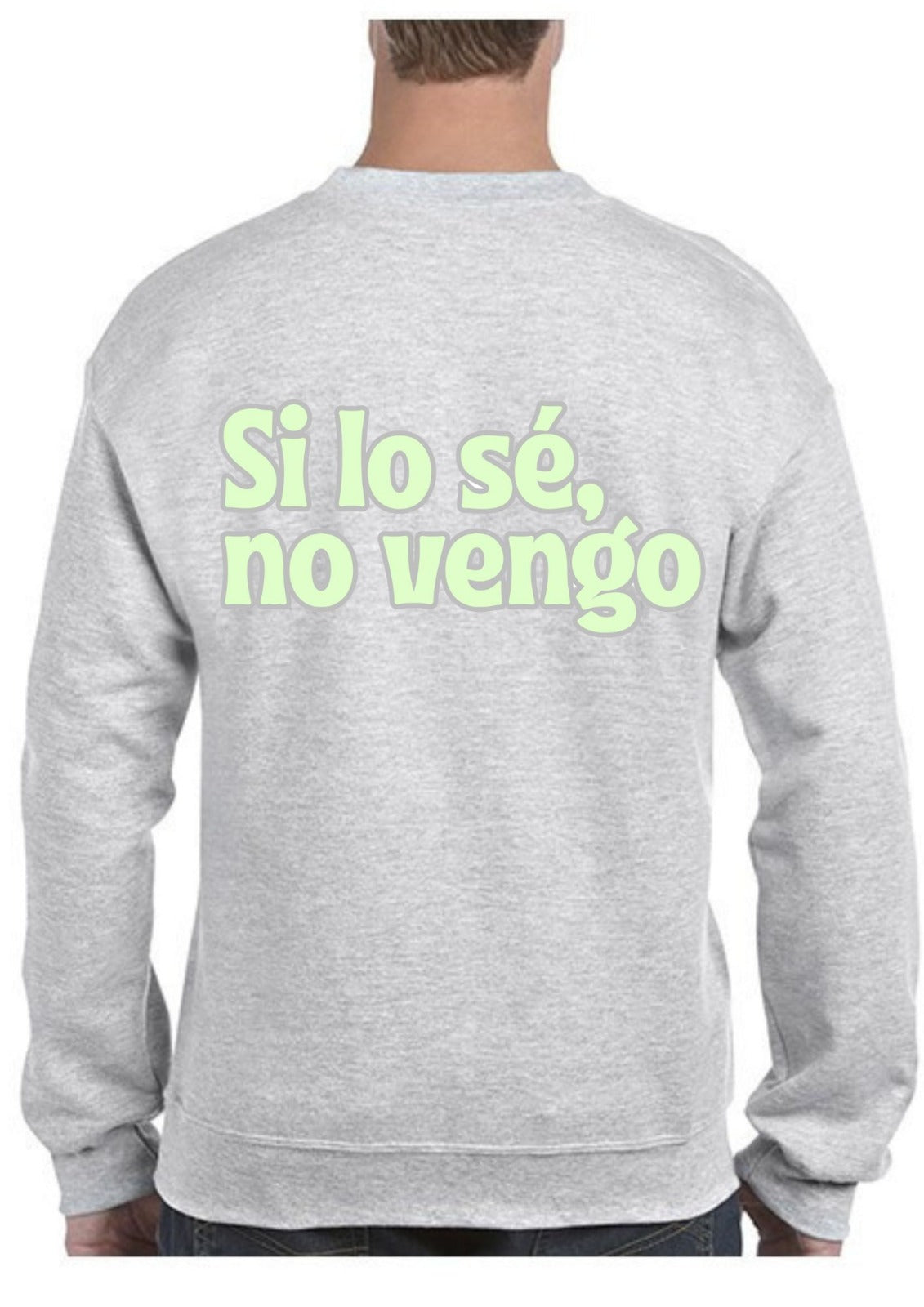 Sudadera ‘SI LO SÉ, NO VENGO’