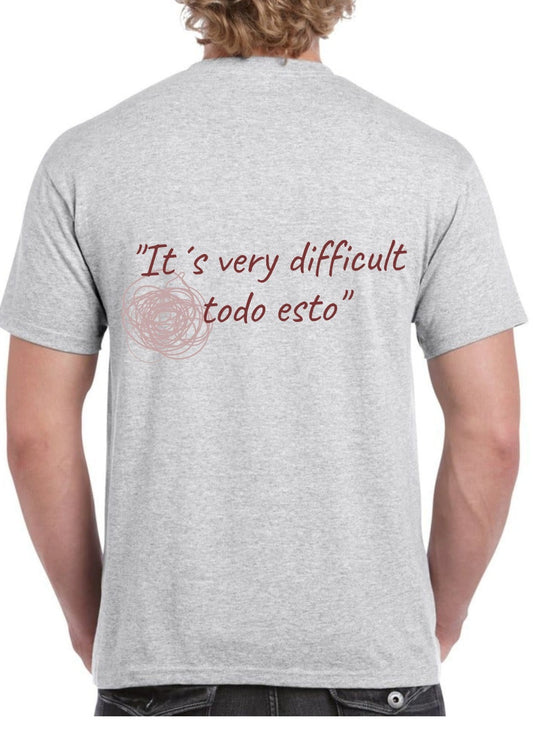 Camiseta ‘IT’S VERY DIFFICULT TODO ESO’