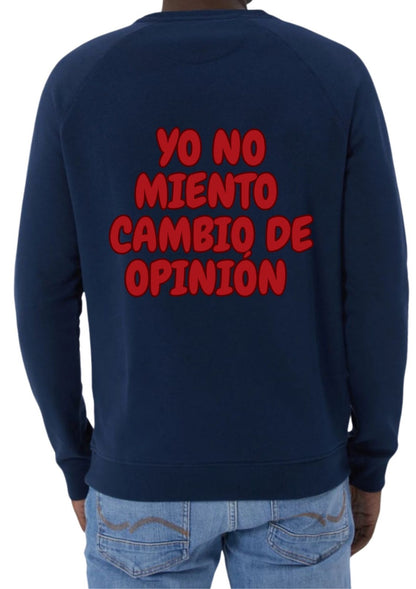 Sudadera ‘YO NO MIENTO, CAMBIO DE OPINIÓN’
