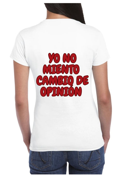 Camiseta ‘YO NO MIENTO, CAMBIO DE OPINIÓN’