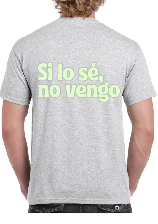 Camiseta ‘SI LO SÉ, NO VENGO’