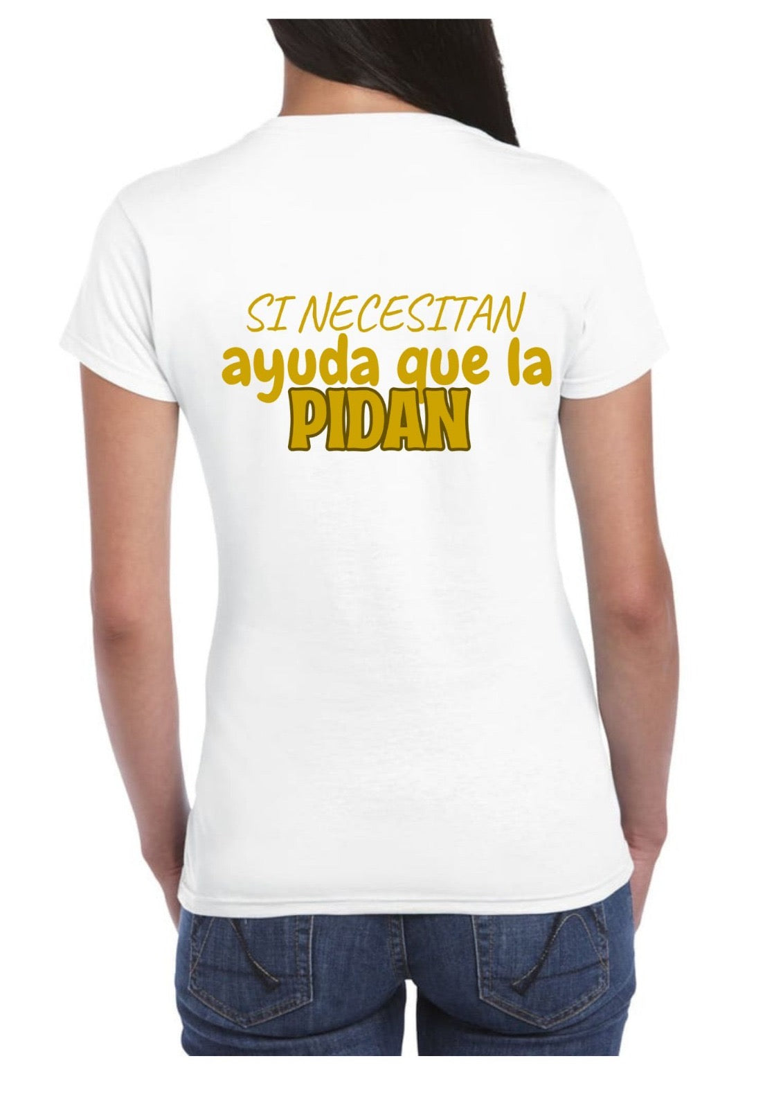Camiseta ‘SI NECESITAN AYUDA QUE LA PIDAN’