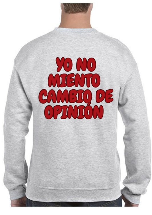 Sudadera ‘YO NO MIENTO, CAMBIO DE OPINIÓN’