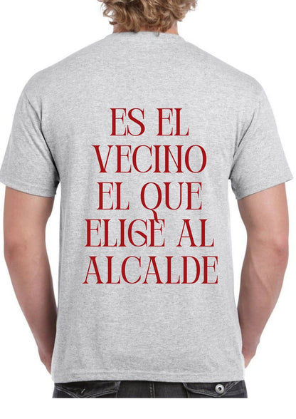 Camiseta gris ‘ES EL VECINO EL QUE ELIGE AL ALCALDE’
