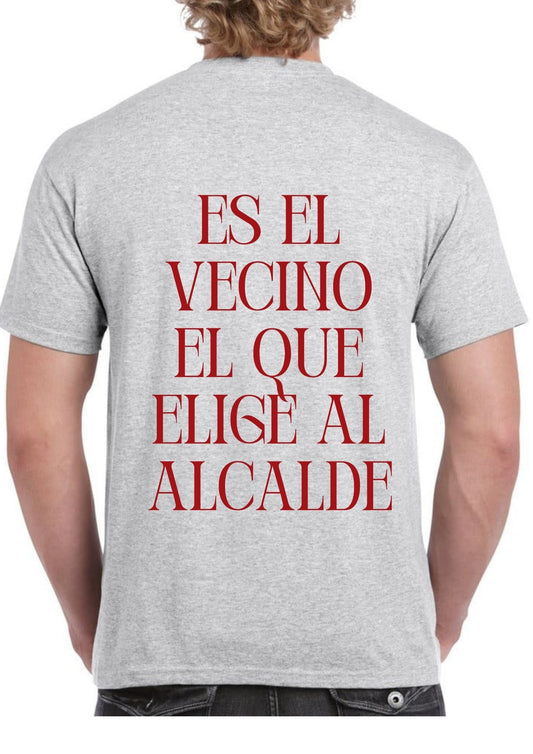 Camiseta gris ‘ES EL VECINO EL QUE ELIGE AL ALCALDE’
